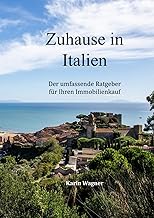 ZUHAUSE IN ITALIEN: DER UMFASSENDE RATGEBER FÜR IH